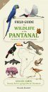 Traveler's Pocket Field Guide to Wildlife of the Pantanal: Illustrated Checklist with Maps / Guia de Campo: Fauna, Flora e Mapas do Pantanal