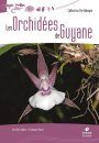 Les Orchidées de Guyane [The Orchids of Guyana]