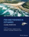 Fish and Fisheries in Estuaries: A Global Perspective (2-Volume Set)