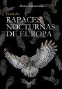 Guía de Rapaces Nocturnas de Europa [Guide to the Nocturnal Raptors of Europe]