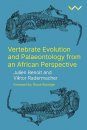 Vertebrate Evolution and Palaeontology from an African Perspective