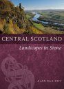 Central Scotland: Landscapes in Stone