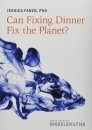 Can Fixing Dinner Fix the Planet?