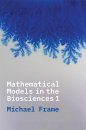 Mathematical Models in the Biosciences I