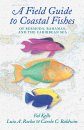 A Field Guide to Coastal Fishes of Bermuda, Bahamas, and the Caribbean Sea
