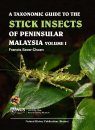 A Taxonomic Guide to the Stick Insects of Peninsular Malaysia, Volume 1