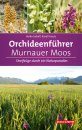 Orchideenführer Murnauer Moos: Streifzüge durch ein Naturparadies [Orchid Guide Murnauer Moos: Forays through a Natural Paradise]
