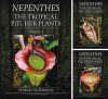 Nepenthes: The Tropical Pitcher Plants (3-Volume Set)