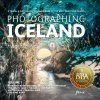 Photographing Iceland, Volume 1: Reykjavík & The Golden Circle, the South Coast, the South East, the East, the North, Westfjords, Snæfellsnes, the Ring Road