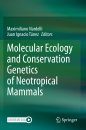 Molecular Ecology and Conservation Genetics of Neotropical Mammals