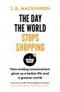 The Day the World Stops Shopping
