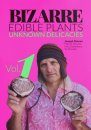 Bizarre Edible Plants – Unknown Delicacies, Volume 1