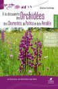 A la Découverte des Orchidées des Charentes, du Poitou et de la Vendée [Discovering the Orchids of Charentes, Poitou and Vendée]