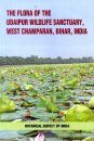 The Flora of the Udaipur Wildlife Sanctuary, West Champaran, Bihar, India