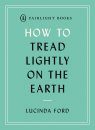 How to Tread Lightly on the Earth