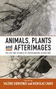 Animals, Plants and Afterimages