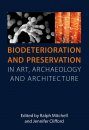 Biodeterioration and Preservation in Art, Archaeology and Architecture