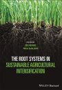 The Root Systems in Sustainable Agricultural Intensification