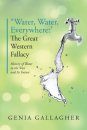 'Water, Water Everywhere': The Great Western Fallacy
