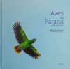 Birds of Paraná / Aves do Paraná, Volume 2