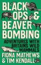 Black Ops & Beaver Bombing