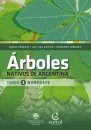 Árboles Nativos de Argentina, Tomo 3: Noroeste [Native Trees of Argentina, Volume 3: Northwest]