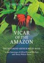Vicar of the Amazon, the Reverend Arthur Miles Moss