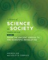 A History of Science in Society, Volume 1: From the Ancient Greeks to the Scientific Revolution