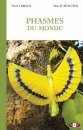 Phasmes du Monde [Stick and Leaf-Insects of the World]