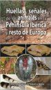 Huellas y Señales de los Animales en la Península Ibérica y Resto de Europa [Footprints and Animal Sign in the Iberian Peninsula and Rest of Europe]