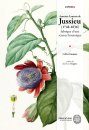 Antoine-Laurent de Jussieu (1748-1836): Fabrique d'une Science Botanique [Production of Botanical Science]