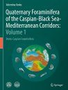 Quaternary Foraminifera of the Caspian-Black Sea-Mediterranean Corridors, Volume 1