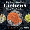 The Secret World of Lichens