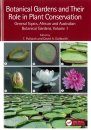 Botanical Gardens and Their Role in Plant Conservation, Volume 1