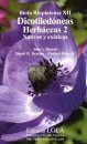 Biota Rioplatense, Volume 12: Dicotiledóneas Herbáceas 2: Nativas y Exóticas [Herbaceous Dicotyledons 2: Native and Exotic]