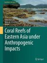 Coral Reefs of Eastern Asia under Anthropogenic Impacts