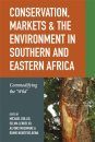Conservation, Markets & the Environment in Southern and Eastern Africa