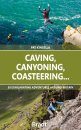 Caving, Canyoning, Coasteering...