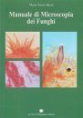 Manuale di Microscopia dei Funghi [Manual to Microscopy of Fungi]