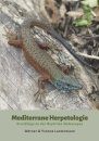Mediterrane Herpetologie: Streifzüge zu den Reptilien Südeuropas [Mediterranean Herpetology: Forays into the Reptiles of Southern Europe]