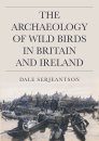 The Archaeology of Wild Birds in Britain and Ireland