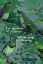 The Machines of Evolution and the Scope of Meaning