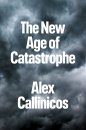 The New Age of Catastrophe