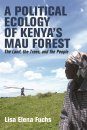 A Political Ecology of Kenya's Mau Forest