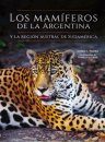 Los Mamíferos de Argentina y la Región Austral de Sudamérica [The Mammals of Argentina and the Southern Region of South America]