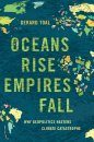 Oceans Rise, Empires Fall