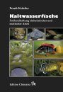 Kaltwasserfische: Freilandhaltung Einheimischer und Exotischer Arten [Cold-Water Fish: Free-Range Farming of Native and Exotic Species]