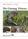 Die Gattung Triturus: Geschichte, Biologie, Systematik, Zucht [The Genus Triturus: History, Biology, Systematics, Captive Breeding]