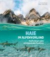 Haie im Alpenvorland: Fossile Zeugen eines Verschwundenen Paradieses [Sharks in the Foothills of the Alps: Fossil Witnesses to a Lost Paradise]