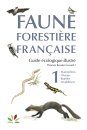 Faune Forestière Française, Tome 1: Mammifères, Oiseaux, Reptiles, Amphibiens [French Forest Fauna, Volume 1: Mammals, Birds, Reptiles, Amphibians]
